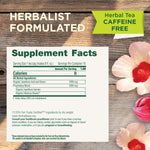 Herbalist Formulated. Herbal Tea Caffeine Free. Supplement Facts. Serving size 1 tea bag. Calories 0, Organic hawthorn leaf and flower 1000 mg. Proprietary Blend: 1000 mg, Organic hawthorn berries, Organic hibiscus flower.