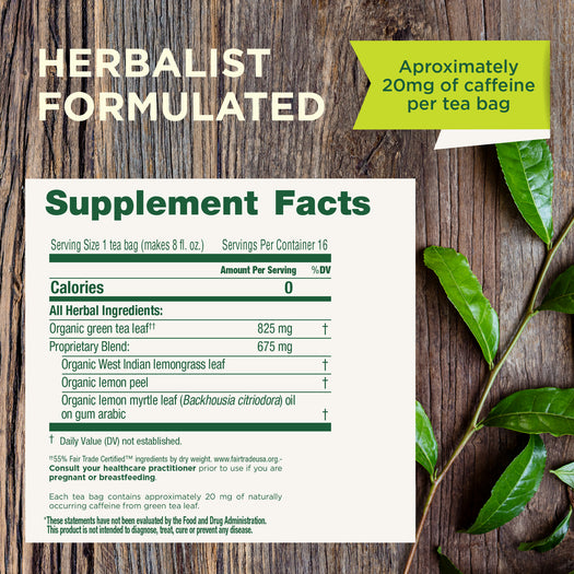 Herbalist Formulated. Approximately 20mg of caffeine per tea bag. Supplement Facts. Calories 0, Organic green tea leaf 825mg, Proprietary Blend 675mg: Organic West Indian lemongrass leaf, Organic lemon peel, Organic lemon myrtle leaf (Backhousia citriodora) oil on gum arabic