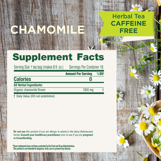 Chamomile. Herbal Tea Caffeine Free. Supplement Facts. Serving size 1 tea bag. Calories 0, Organic chamomile flower 1300 mg