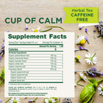 cup of calm supplement facts  Do not use if you have known allergies to plants of the daisy family. Consult your doctor prior to use if you are pregnant or breastfeeding.