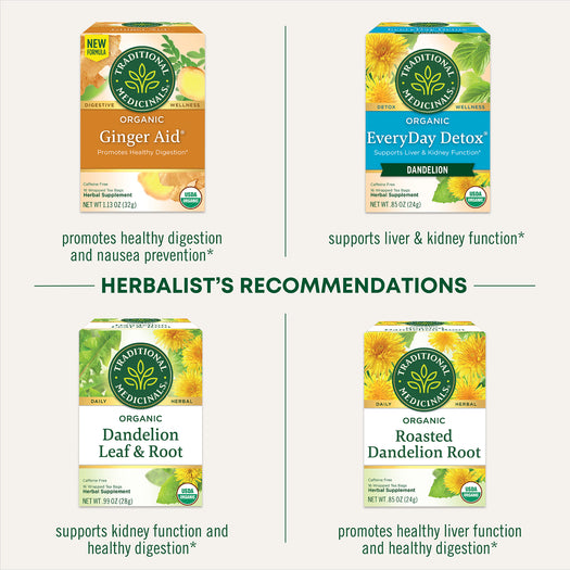 Herbalist's Recommendations. Ginger Aid promotes healthy digestion and nausea prevention. EveryDay Detox Dandelion supports liver & kidney function. Dandelion Leaf & Root supports kidney function and healthy digestion. Roasted Dandelion Root promotes healthy liver function and healthy digestion.