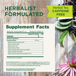 Herbalist formulated supplement facts. Herbal tea caffeine free. Consult your doctor prior to use if you are pregnant or breastfeeding. Not recommended for use with children under 12 years of age.