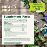 nighty night  herbal tea supplement facts. Do not use if you have known allergies to plants of the daisy family. consult your doctor if pregnant or breastfeeding