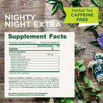 nighty night extra herbal tea supplement facts. Do not use if you have known allergies to plants of the daisy family. consult your doctor if pregnant or breastfeeding