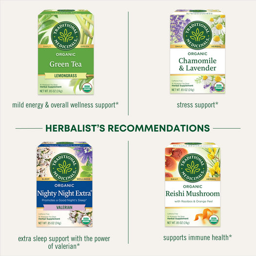 Herbalist's Recommendations. Green Tea Lemongrass mild energy & overall wellness support. Chamomile & Lavender stress support. Nightly Night Extra Valerian extra sleep support with the power of valerian. Reishi Mushroom supports immune health.