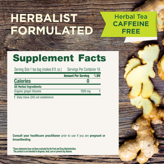 Herbalist Formulated. Herbal Tea Caffeine Free. Supplement Facts. Serving Size 1 tea Bag (makes 0 fl. OZ.) Servings per container 16. Calories 0, All Herbal Ingredients: Organic ginger rhizome 1500mg