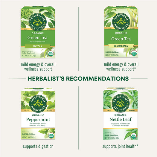 Herbalist's Recommendations. Green Tea Matcha mild energy & overall wellness support. Green Tea Lemograss mild energy & overalll wellness support. Peppermint supports digestion. Nettle Leaf supports joint health