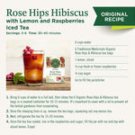 Rose hips hibiscus recipe. Pour 8 oz. freshly boiled water over 1 tea bag.  Cover & Steep for 10-15 min.  Squeeze tea bag to ensure maximum goodness.  Enjoy 2-4 cups per day.