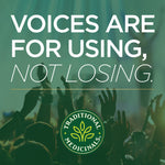 Voices are for using, not losing. Traditional Medicinals logo.