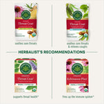 herbalist's recommendations: throat coat lemon ginger enchinachea, throat coat eucalyptus mint, throat coat original slippery elm, organic enchinacea plus