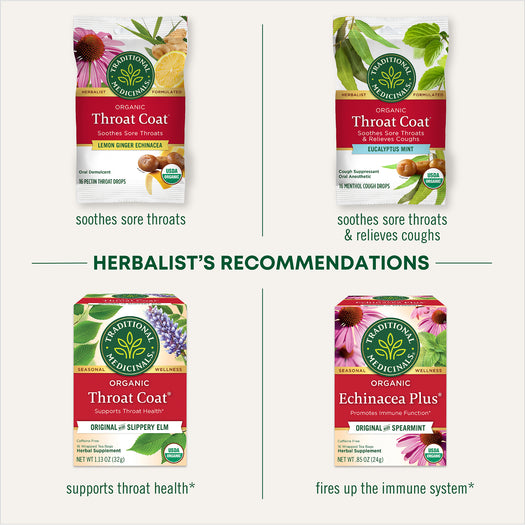 herbalist's recommendations: throat coat lemon ginger enchinachea, throat coat eucalyptus mint, throat coat original slippery elm, organic enchinacea plus