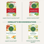 Herbalist's Recommendations. Throat Coat Eucalyptus supports throat & respiratory health. Breathe Easy Eucalyptus Mint promotes respiratory health. Reishi Mushroom supports immune health, Chamomile relaxing and supports healthy digestion